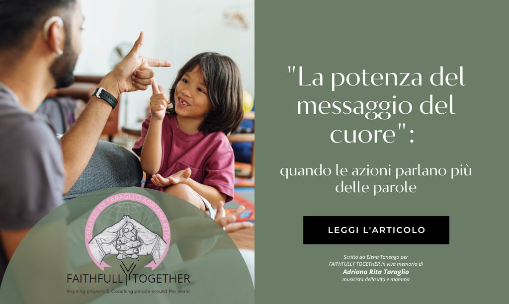 La potenza del messaggio del cuore: quando le azioni parlano più delle&nbsp;parole