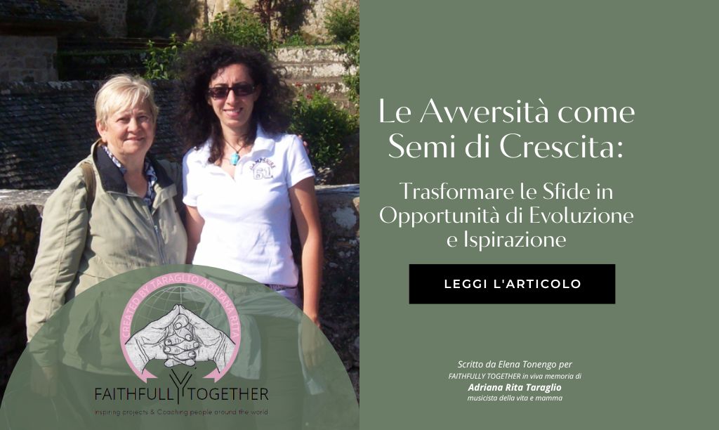 Le Avversità come Semi di Crescita:  Trasformare le Sfide in Opportunità di Evoluzione e&nbsp;Ispirazione