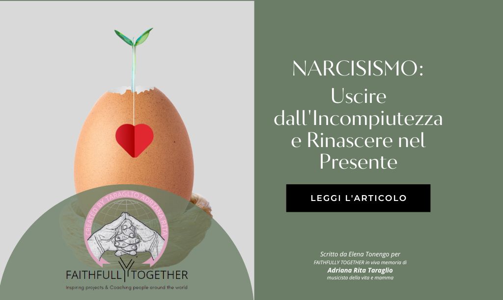 Narcisismo: Uscire dall’Incompiutezza e Rinascere nel&nbsp;Presente