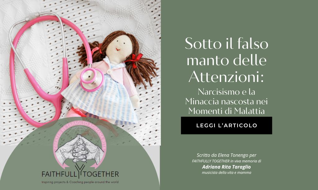 Sotto il Falso Manto dell’Attenzione: Narcisismo e la Minaccia Nascosta nei Momenti di Malattia