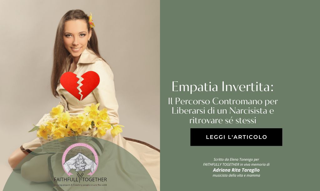 Empatia Invertita: Il Percorso Contromano per Liberarsi di un Narcisista e ritrovare sé stessi