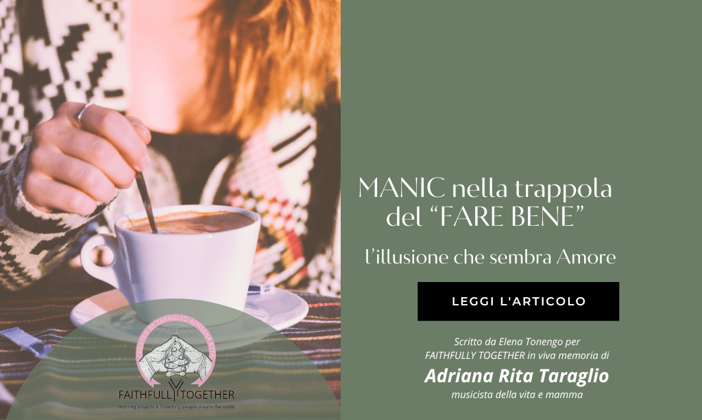 Manic nella Trappola del “Fare Bene” – l’illusione che sembra amore