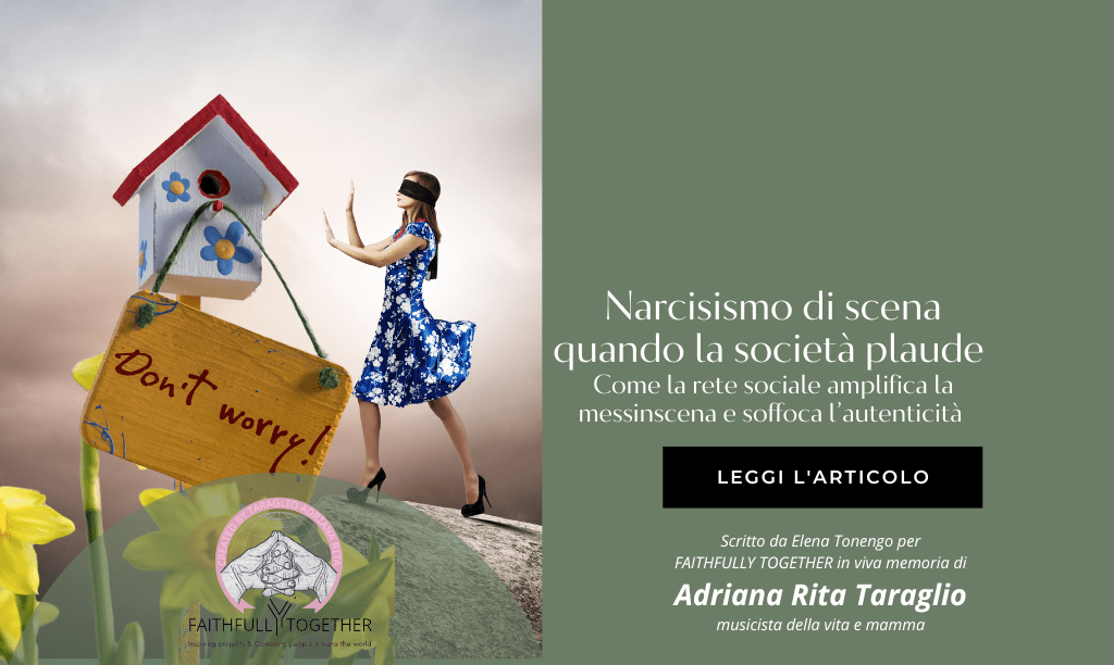 Narcisismo di scena quando la società plaude