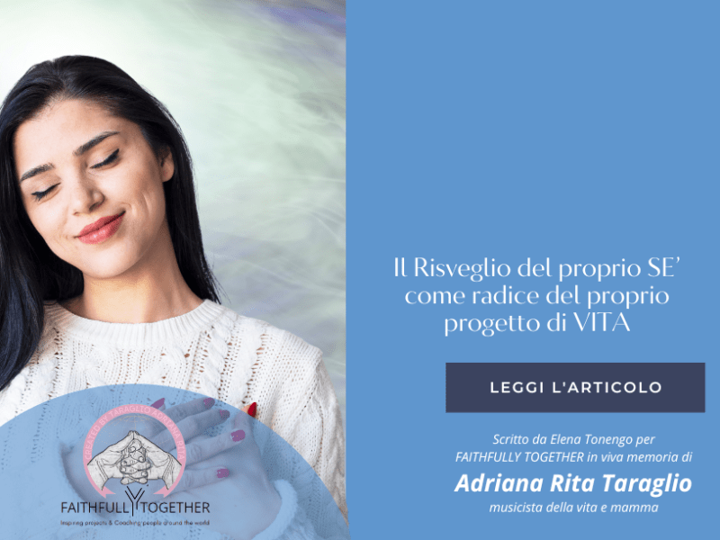 Il Risveglio del proprio sé come radice del proprio progetto di&nbsp;vita