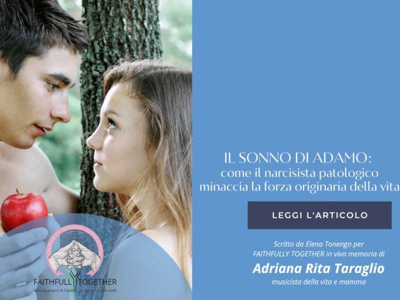 Nel Sonno di Adamo: come il narcisista patologico minaccia la forza originaria della&nbsp;vita
