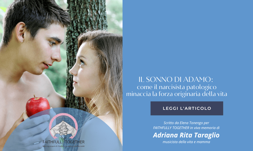 Nel Sonno di Adamo: come il narcisista patologico minaccia la forza originaria della vita