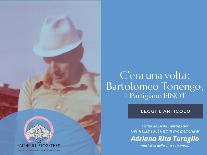 C’era una volta: Bartolomeo Tonengo (1925 – 2010): Il partigiano “Pinot”